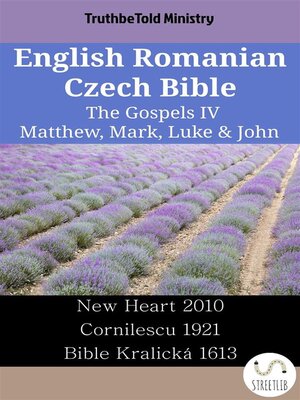 cover image of English Romanian Czech Bible--The Gospels IV--Matthew, Mark, Luke & John